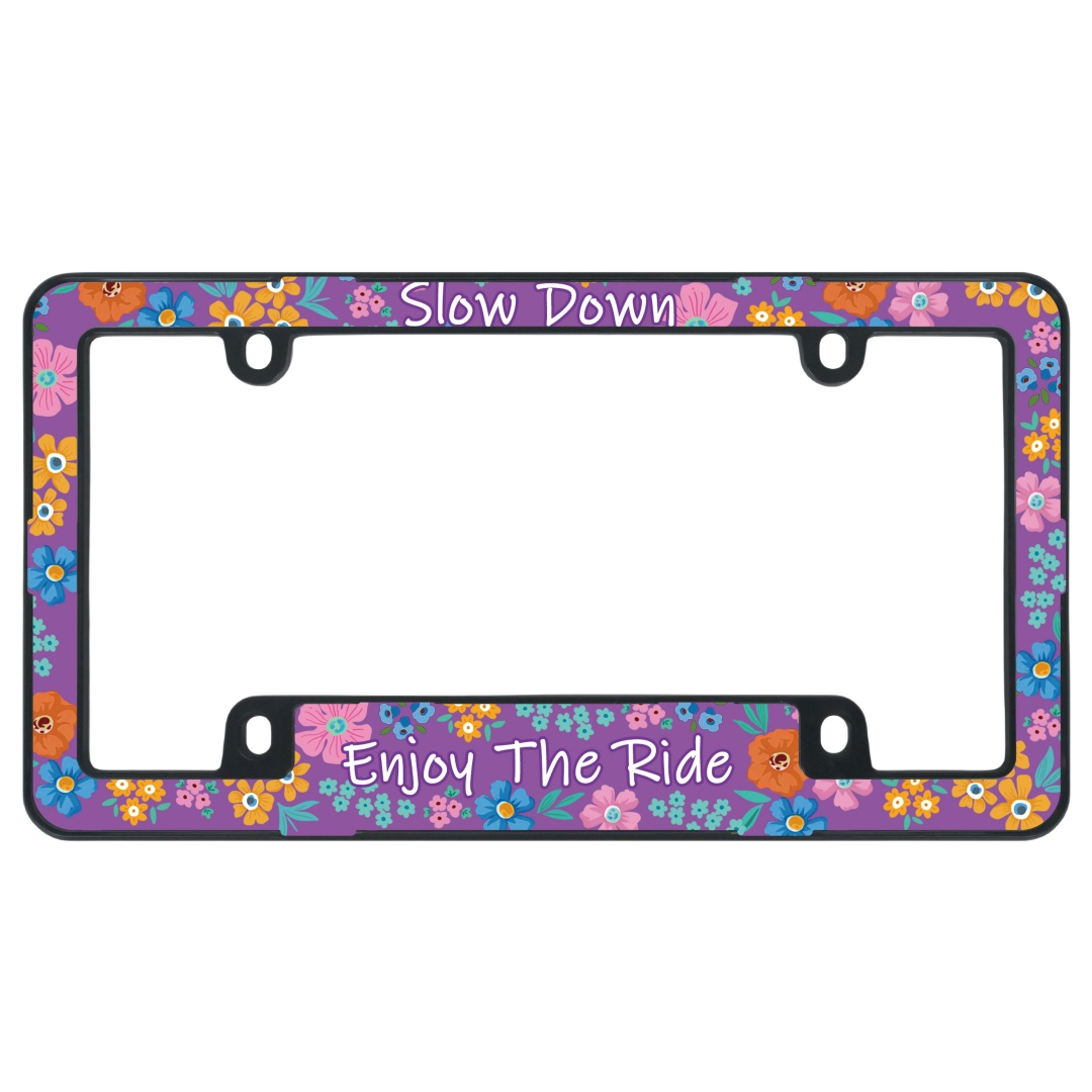 Purple Slow Down Enjoy The Ride License Plate Frame - Floral Cover (ABS)